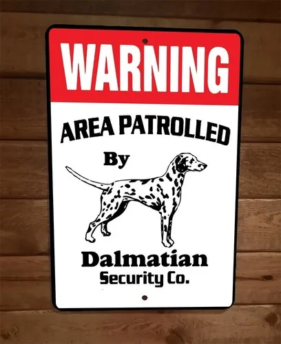 Warning Area Patrolled Dalmatian Security  Metal Wall Animal Dog Sign