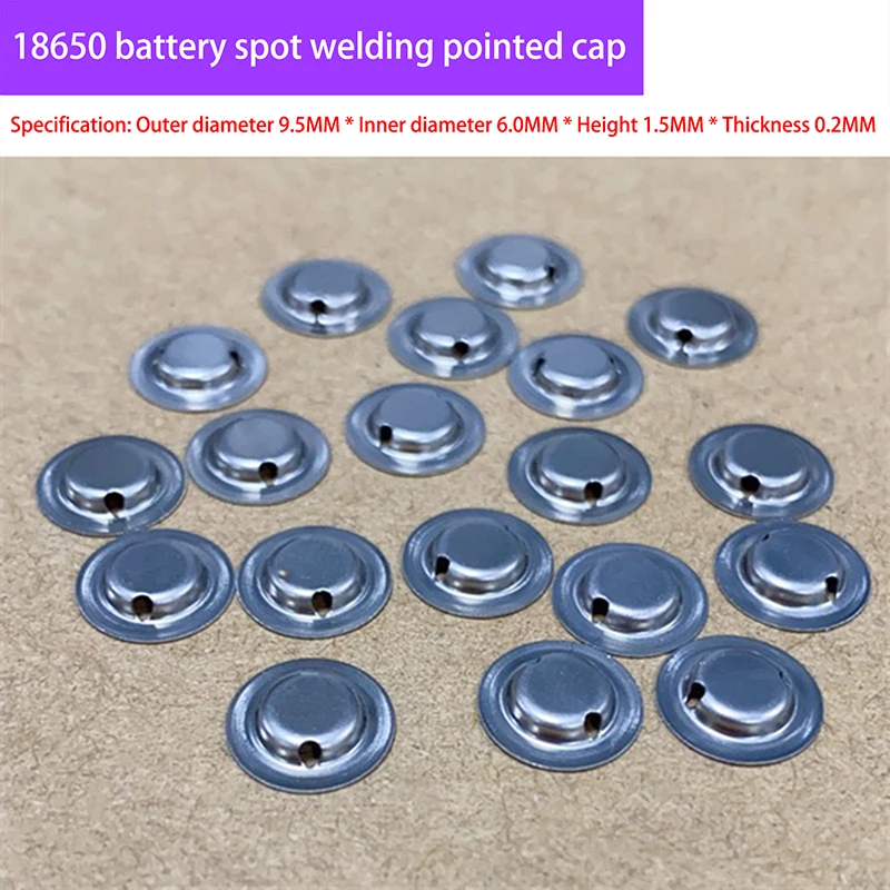 100Pcs/lot 18650 Battery Flat Head To Change The Tip Cap 18650 Lithium Battery Positive Spot Welding Tip Cap Battery Accessories