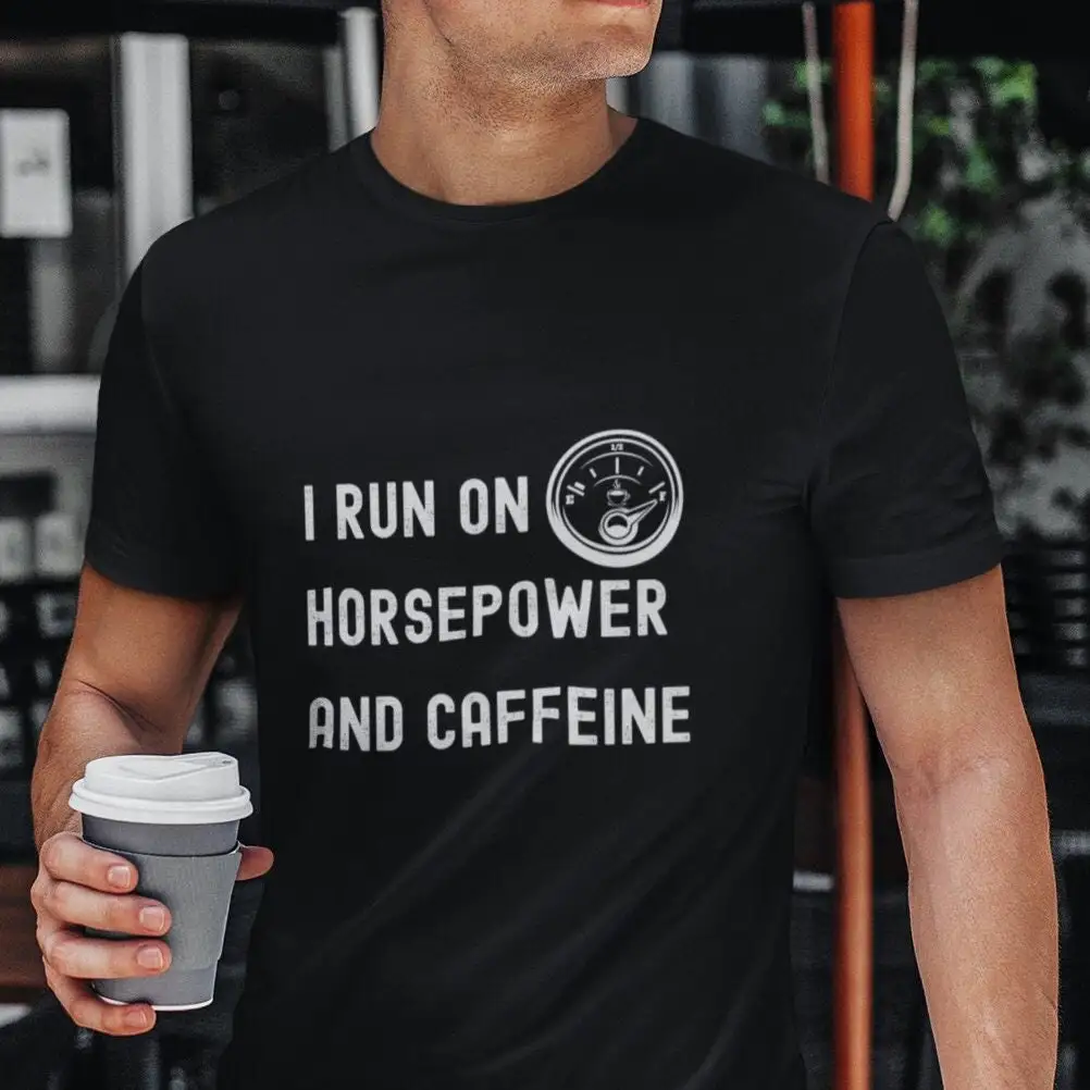 Funny Car Guy T Shirt I Run On Horsepower And Caffeine Mechanic Dad Husband Father'S Day Best For Him