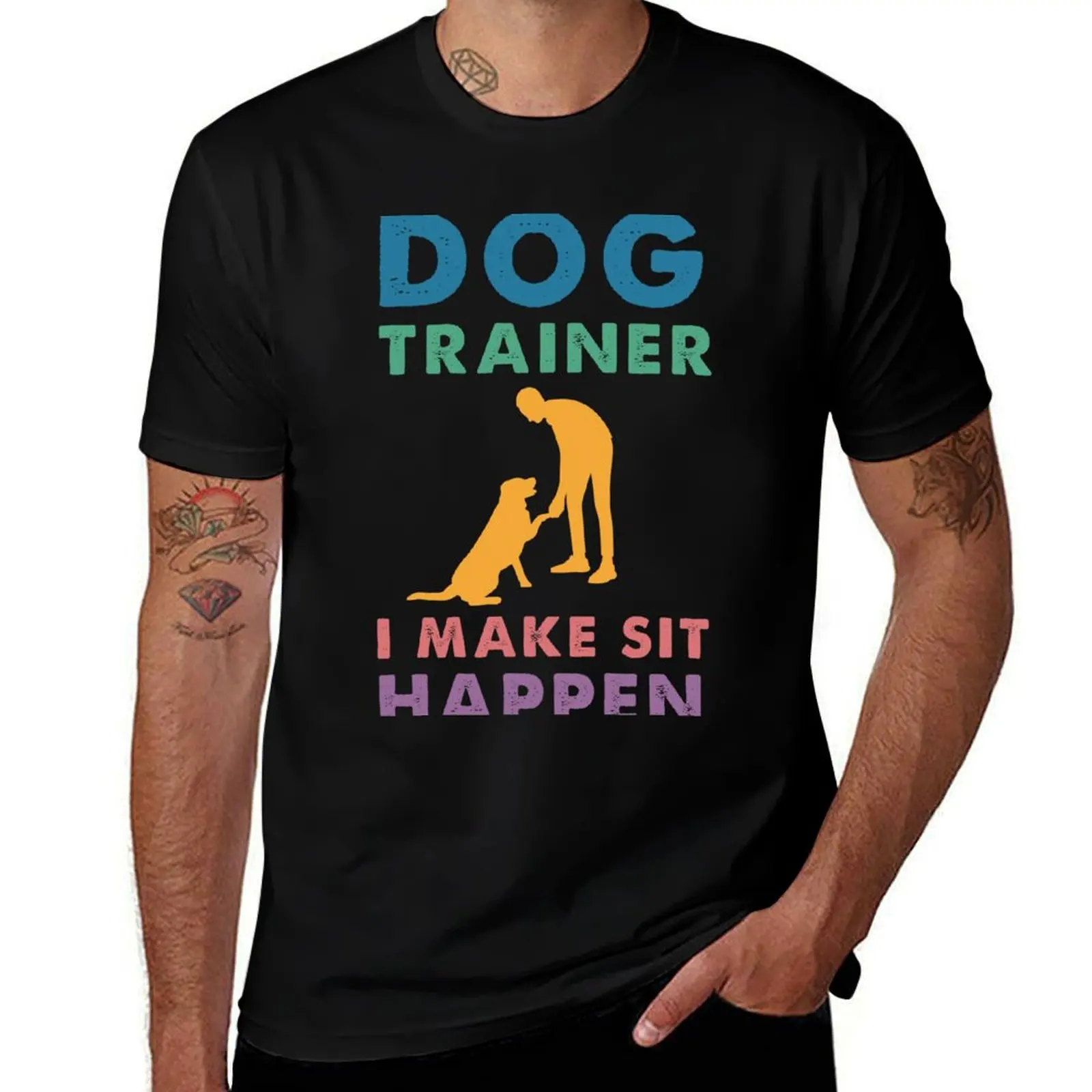 

Dog Trainer I Make Sit Happen Funny Pet Training T-Shirt man clothes plain shirts graphic t shirt men 100℅ cotton