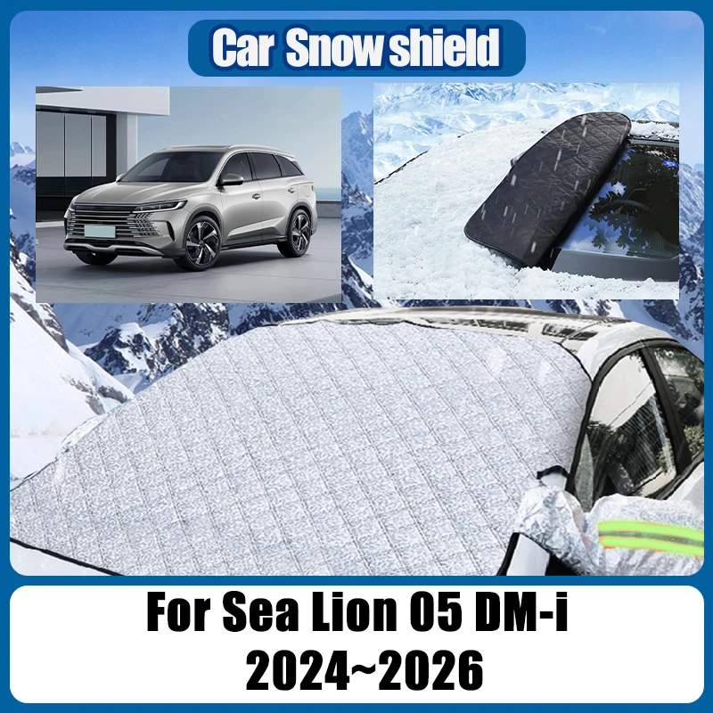 Snow Shield Cover For BYD Sea Lion 05 DM-i 2024~2026 Anti-Icing Magnetic Sunshade Front Windshield Sunshields Window Accessories