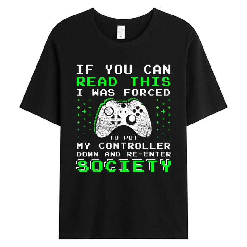 

Gamer Gifts For Man If You Can Read This Video Game Tshirt Men's Cotton Fabric Birthday Father's Day Hot Sell Graphic T-Shirts