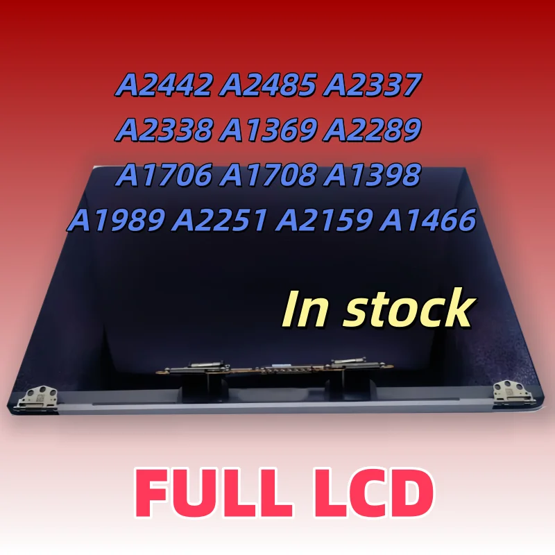 A2442 A1706 New LCD For Macbook Retina A2337 A2338 A1466 A2485 A1989 A2251 A2159 A1708 A2289 A1398  LCD Screen Display Assembly