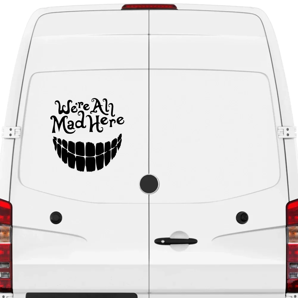 

WE'RE ALL MAD HERE With A BIG SMILE Car Sticker Waterproof Vinyl Decal Car Styling Decoration Accessories PVC Auto Body Sticker