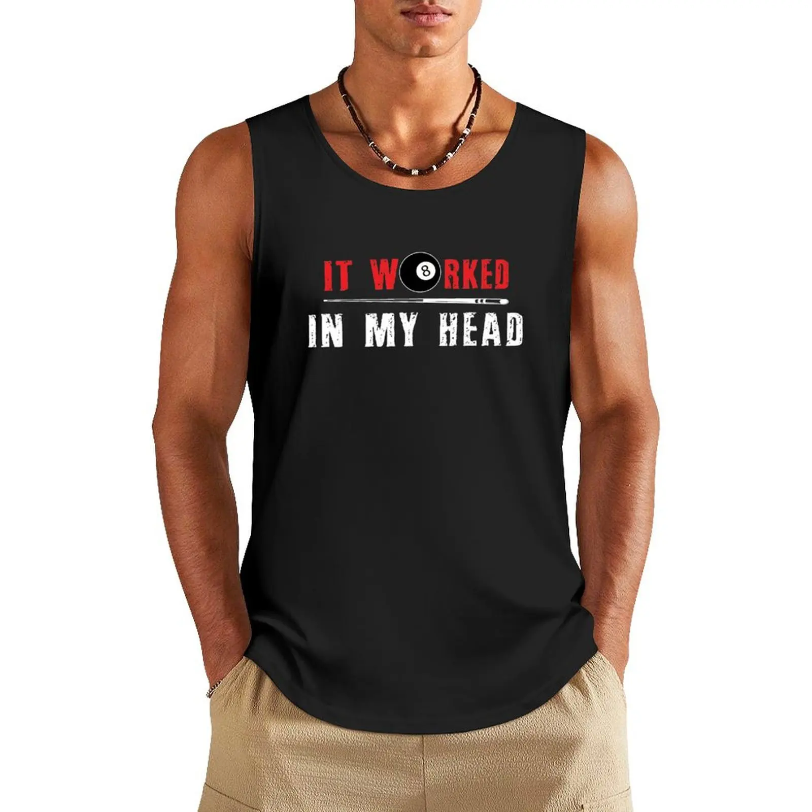 

Funny Billiards Pool Players 8 ball Cue Ball Sport Gift It Worked In My Head Tank Top muscle t-shirt Men's clothes sleeveless