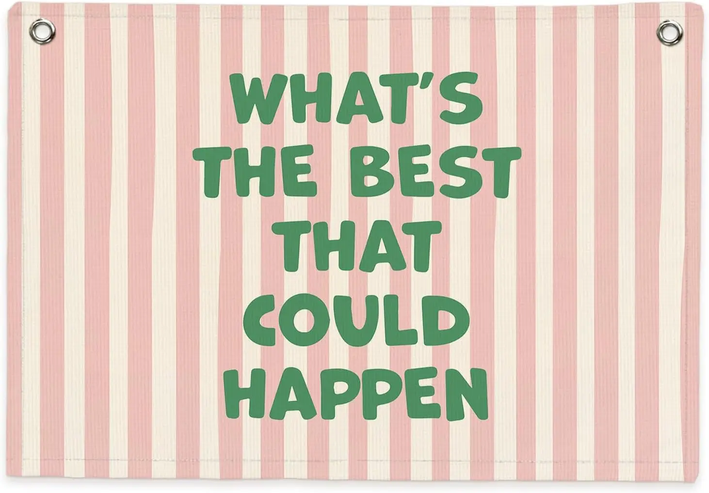 Flagicts 100% Polyster What's the Best That Could Happen Canvas Flags
