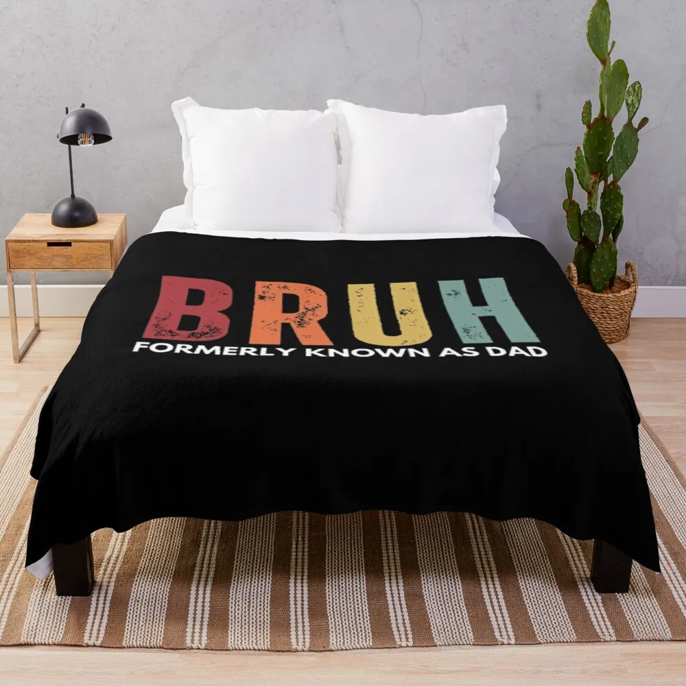 Bruh Formely Known As Dad Funny Throw Blanket Decorative Sofa Moving Blankets