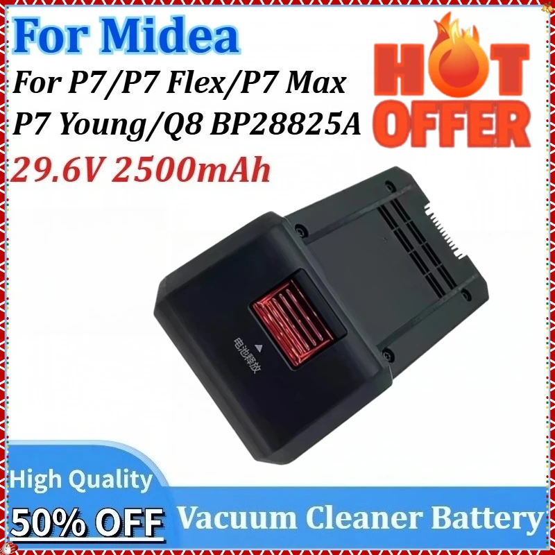 

New Replacement Vacuum Cleaner Battery 29.6V 2500mAh for Midea P7 /P7 Flex/P7 Young/P7 Max /Q8 BP28825A Rechargeable Batteries