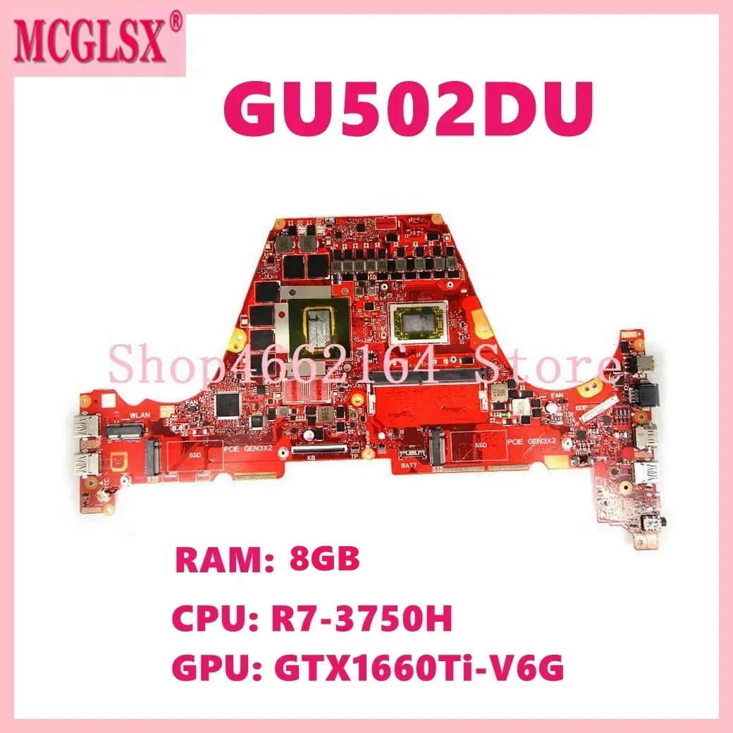 GU502DU with R7-3750H CPU GTX1660Ti-V6G GPU 8GB-RAM Mainboard For ASUS Zephyrus GU502DU GU502D GU502 Laptop Motherboard