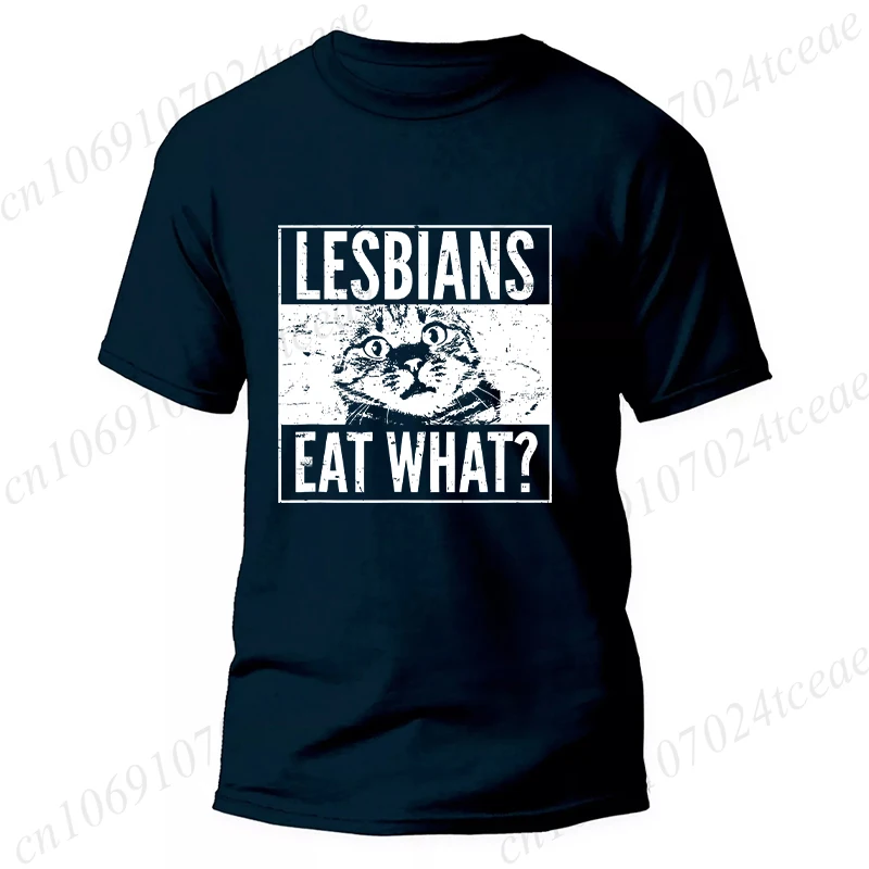 Funny Lesbians Eat What Cat Kitten LGBT Humor T-Shirt Top T-Shirts T Shirt Hip Hop Design Summer Fashion Women T-shirts Clothes