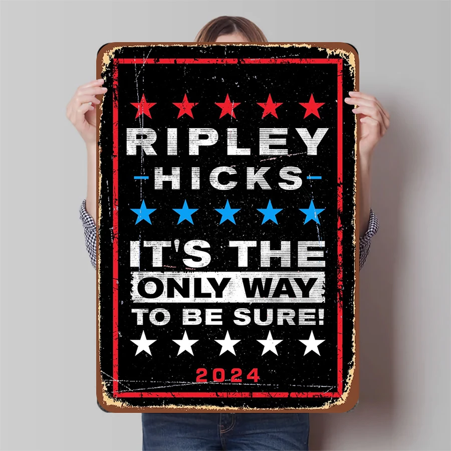 Ripley Hicks 2024 Its The Only Way To Be Sure Vintage Metal Tin Sign Patriotic Home Decor Wall Art For Man Cave Garage Bar