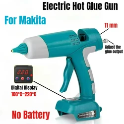 Battery Powered Hot Glue Gun for Makita 18V-21V,No Include Battery,Digital Adjustable Temp,Wireless Hot Glue Gun for DIY,Repair