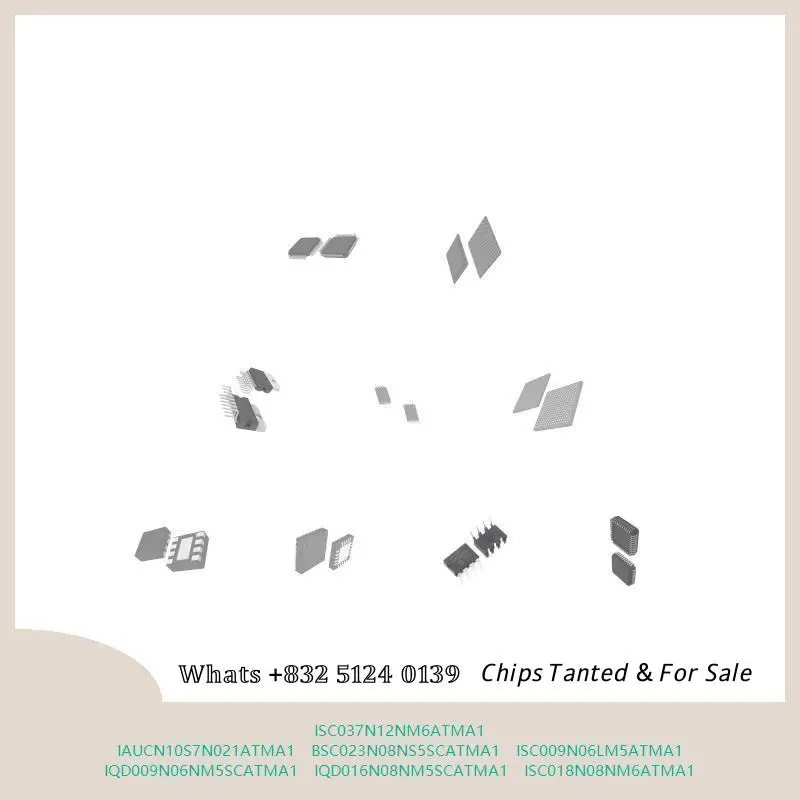 chip chip Integrated circuit chip MCU chip ISC037N12NM6ATMA1 IAUCN10S7N021ATMA1 BSC023N08NS5SCATMA1 ISC009N06LM5ATMA1