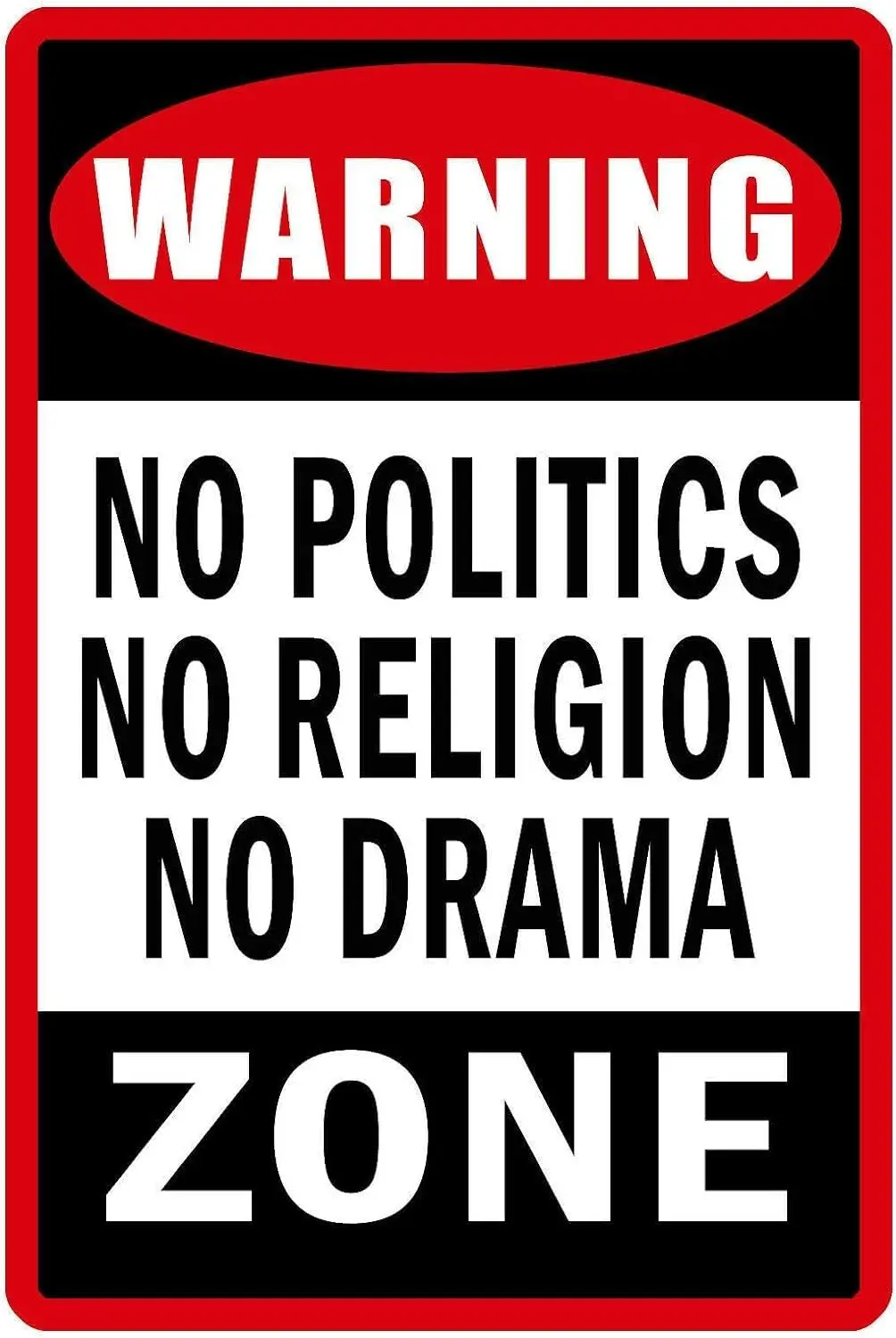 1x,No Politics Religion Drama Metal Tin Sign Novelty Plate cafe Bar Pub Home Vintage Plaque Yard Decor Poster for Home Room Man-