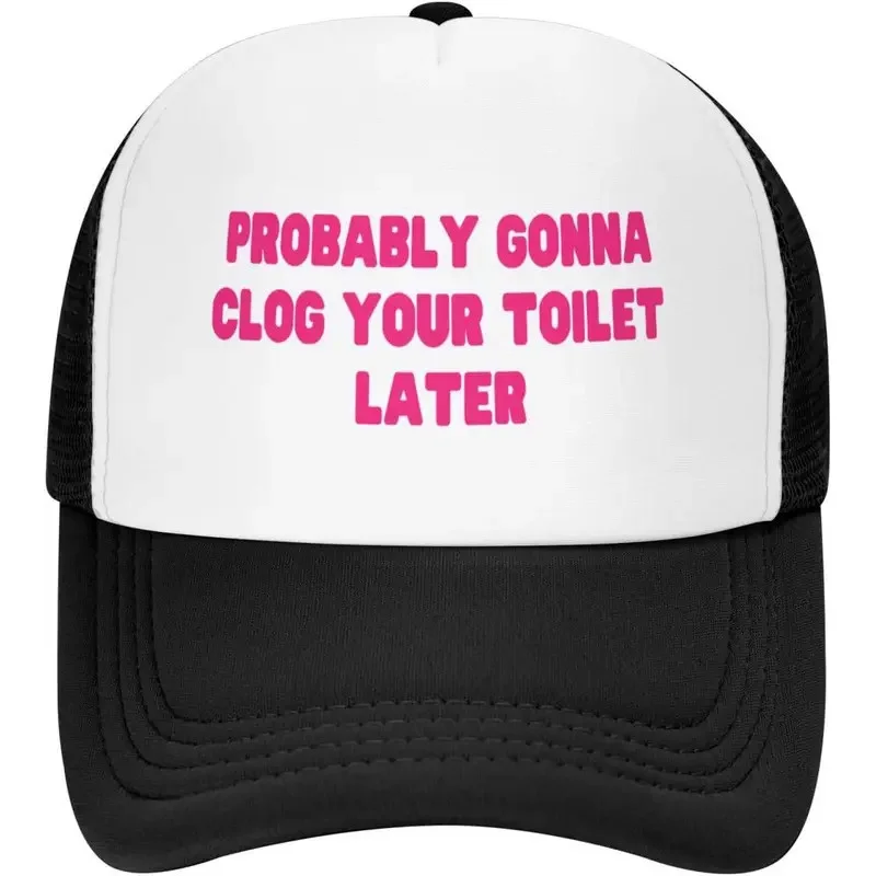 [Funny Mesh Baseball Cap] Funny Mesh Hat Baseball Cap for Men Women - Probably Gonna Clog Your Toilet Later Sun Protection