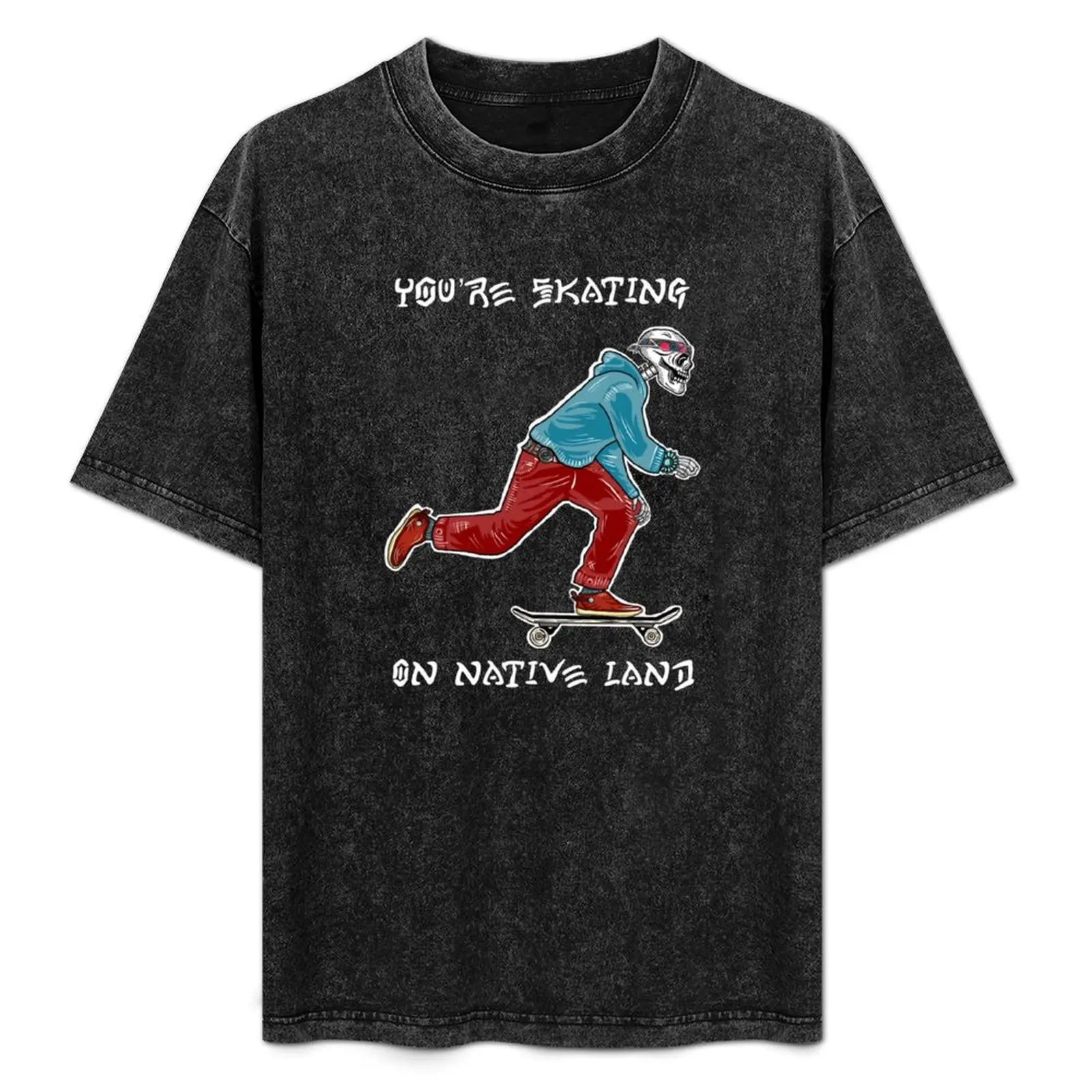 

Skeleton You’re skating on native land T-Shirt Stretch Fabric Comfort T-Shirt