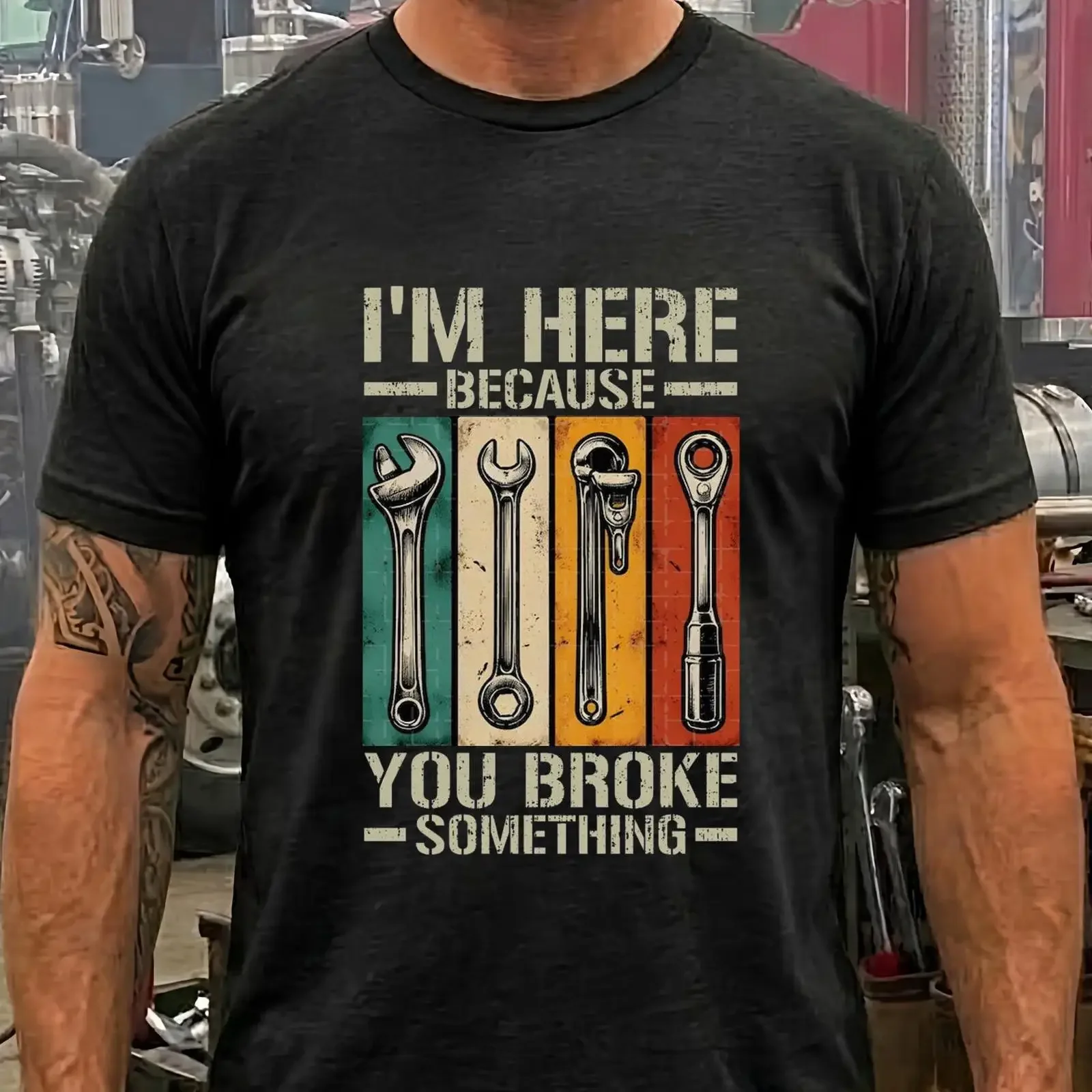 Vintage Funny Mechanic T Shirt I'm Here Because You Broke Something Wrench Auto Repair Garage Worker for Dad Husband vintage