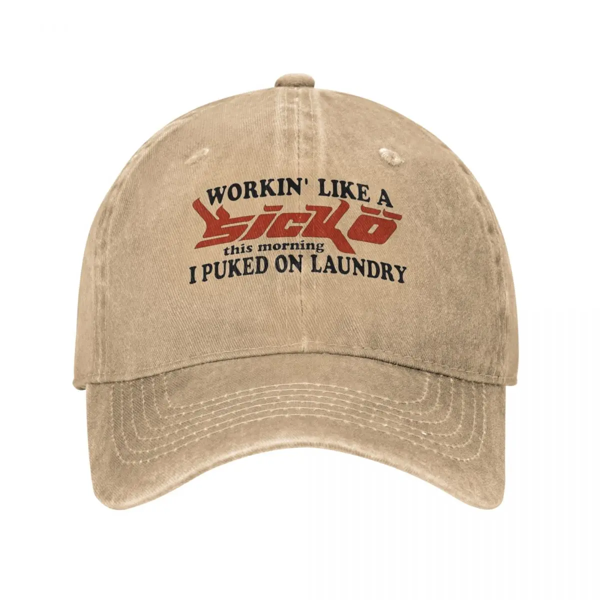 Sicko Baseball Cap Working Like A Sicko This Morning I Puked On Laundry Outdoor Sport Retro Trucker Hat Unisex Men Baseball Caps