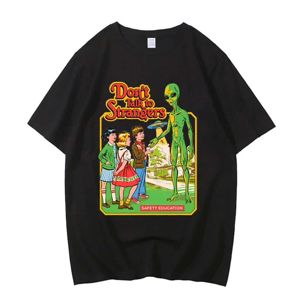 Don'T Talk to Strangers Printed T-Shirt Street Breathable Alien T-Shirt Fashionable Loose T-Shirt High Quality Unisex Clothing