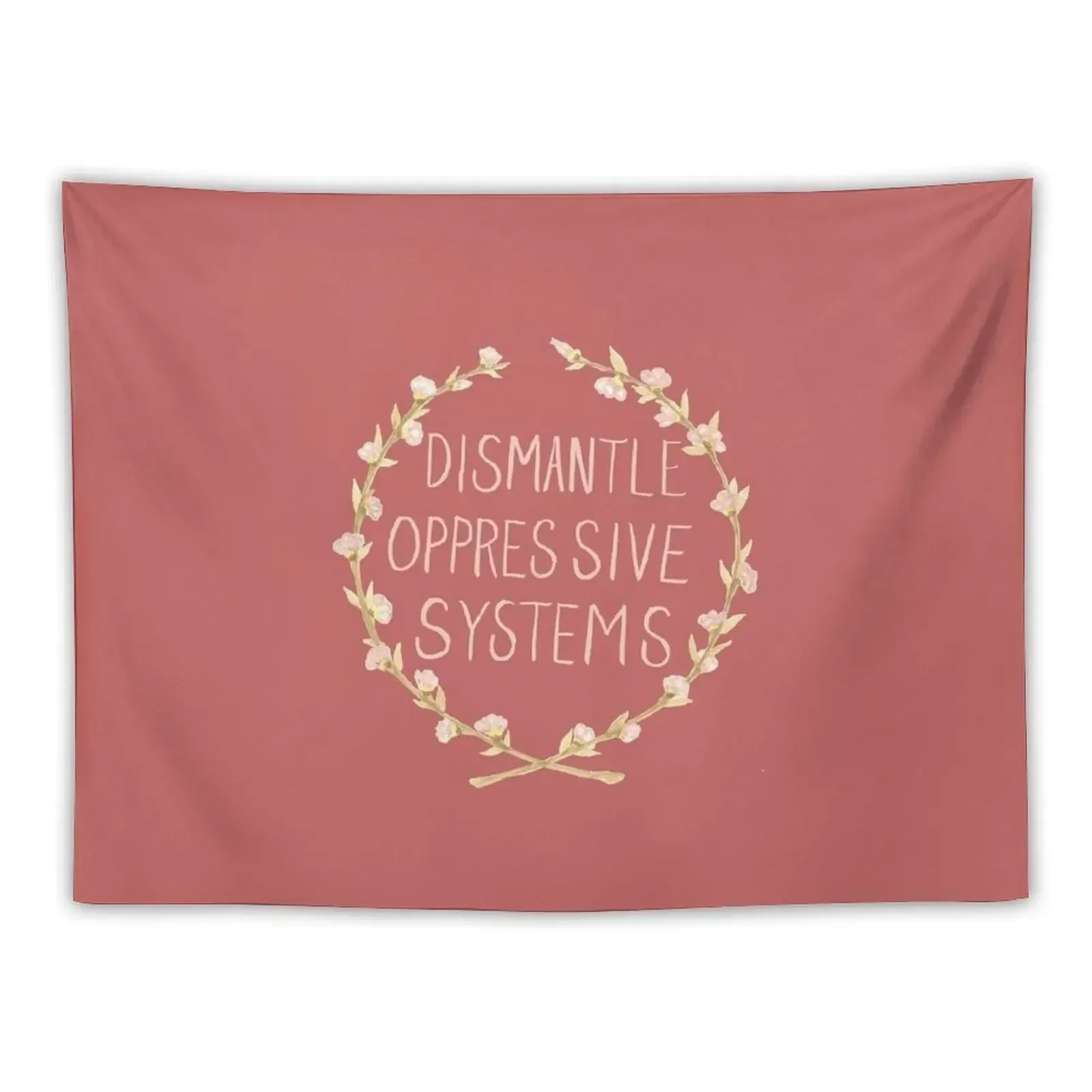 Dismantle Oppressive Systems- Variation 2 Tapestry Home Decor Accessories Wall Decor Hanging Aesthetic Room Decoration Tapestry