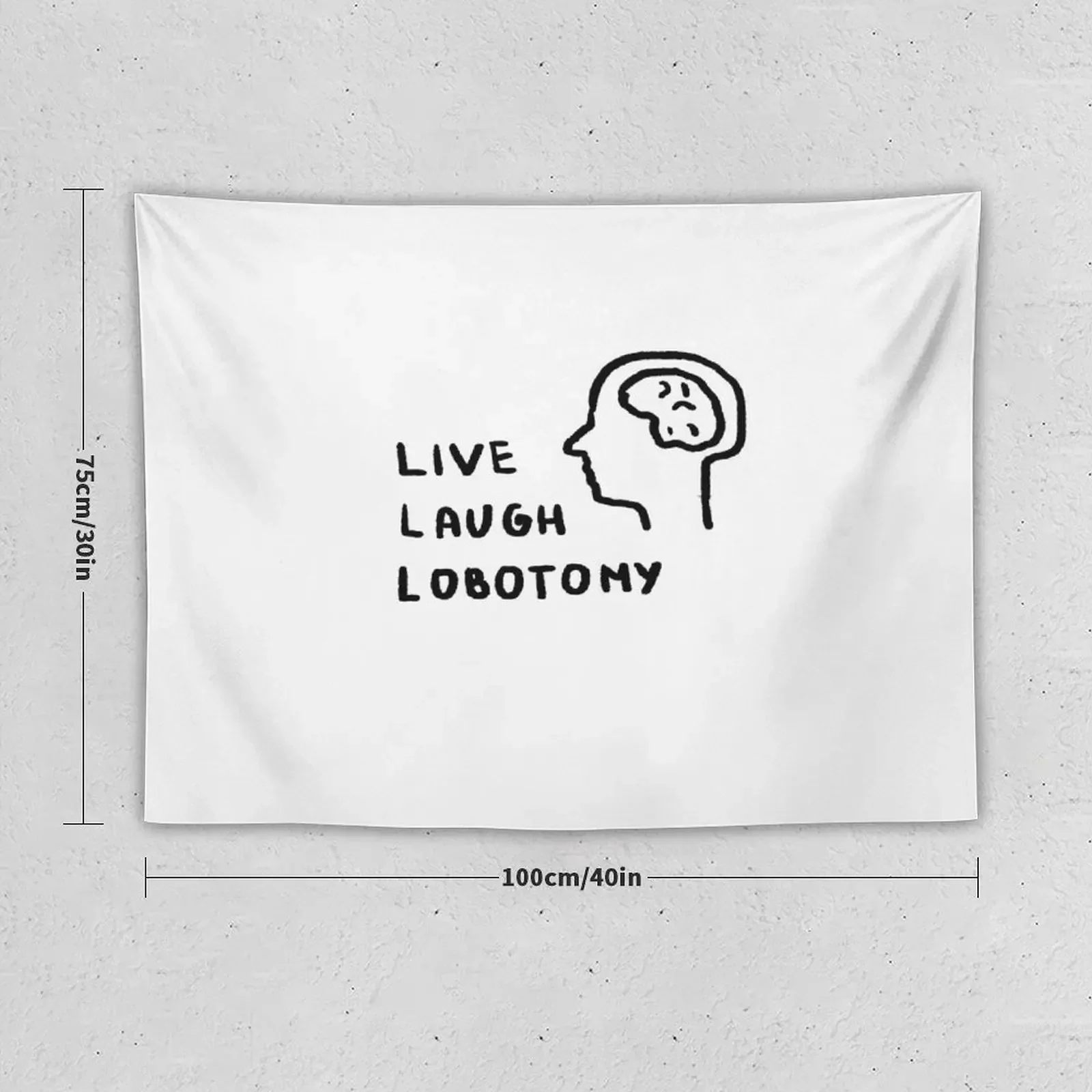 Live Laugh Lobotomy Tapestry Room Decorating Aesthetic Room Decor Aesthetic Tapestry