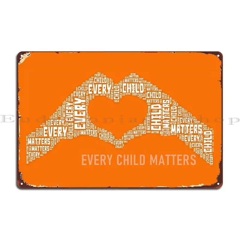 Every Child Matters Indigenous Inclusion Graphic Support Metal Signs Designer Club Bar Club Garage Painting Tin Sign Poster