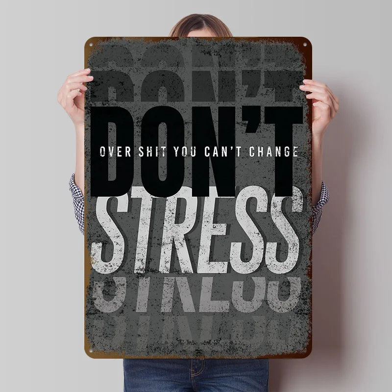Dont Stress Poster Customized Vintage Metal Signs Wall Art Retro Tin Plaque for Wand Deko Custom Plate Home Decoration Luxury