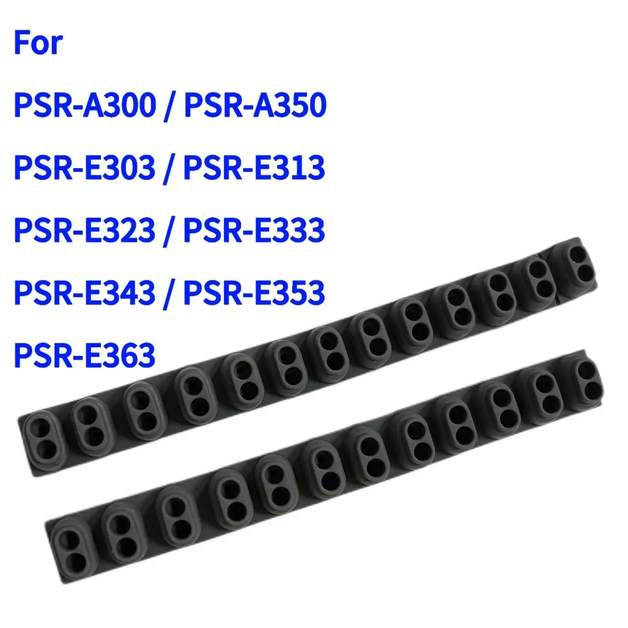 

Contact Rubber For Yamaha PSR-E303 PSR-E313 PSR-E323 PSR-E333 PSR-E343 PSR-E353 PSR-E363 PSR-A300 PSR-A350 Conductive Rubber