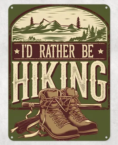 I'd Rather be Hiking Hike Metal Poster Wall Tin Sign Man Cave Shed Home Plaque --Tin Sign