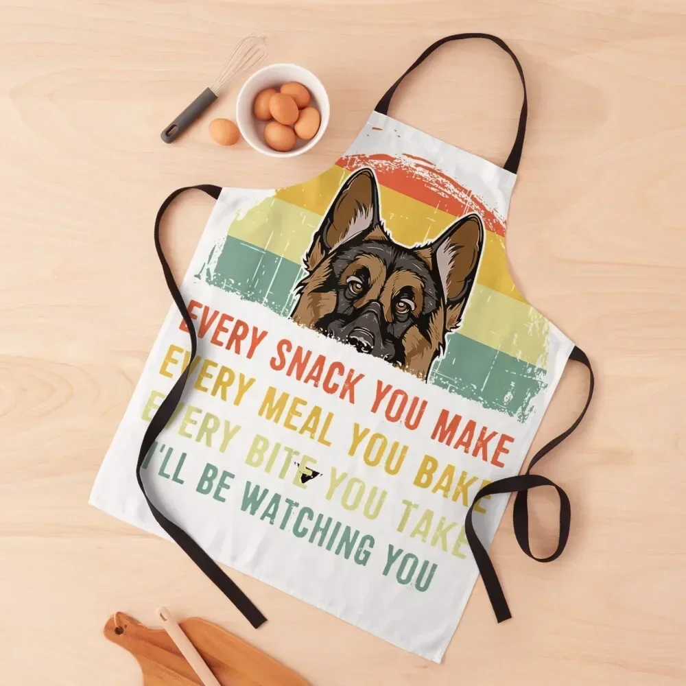 German Shepherd Every Snack You Make Every Meal You Bake Apron Art men Kitchen For Men chef for man Apron