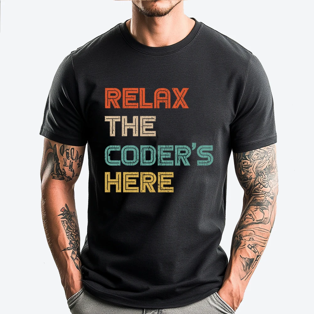 

Tech Humor Relax The Coder Here Programmer Computer Nerd Vintage T Shirts Man Clothes Oversized Happy New Years