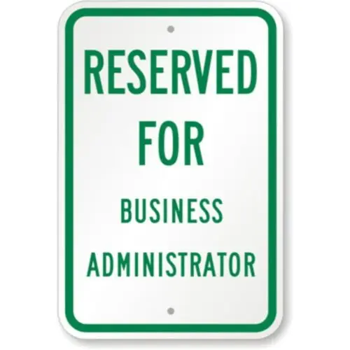 Business Administrator Parking  Weatherproof metal sign p1213