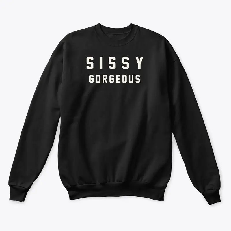 

Unisex Sissy Gorgeous Sweatshirt Funny Contrast Quote Pullover Humorous Slogan Loose Fit Casual Streetwear Top Gift