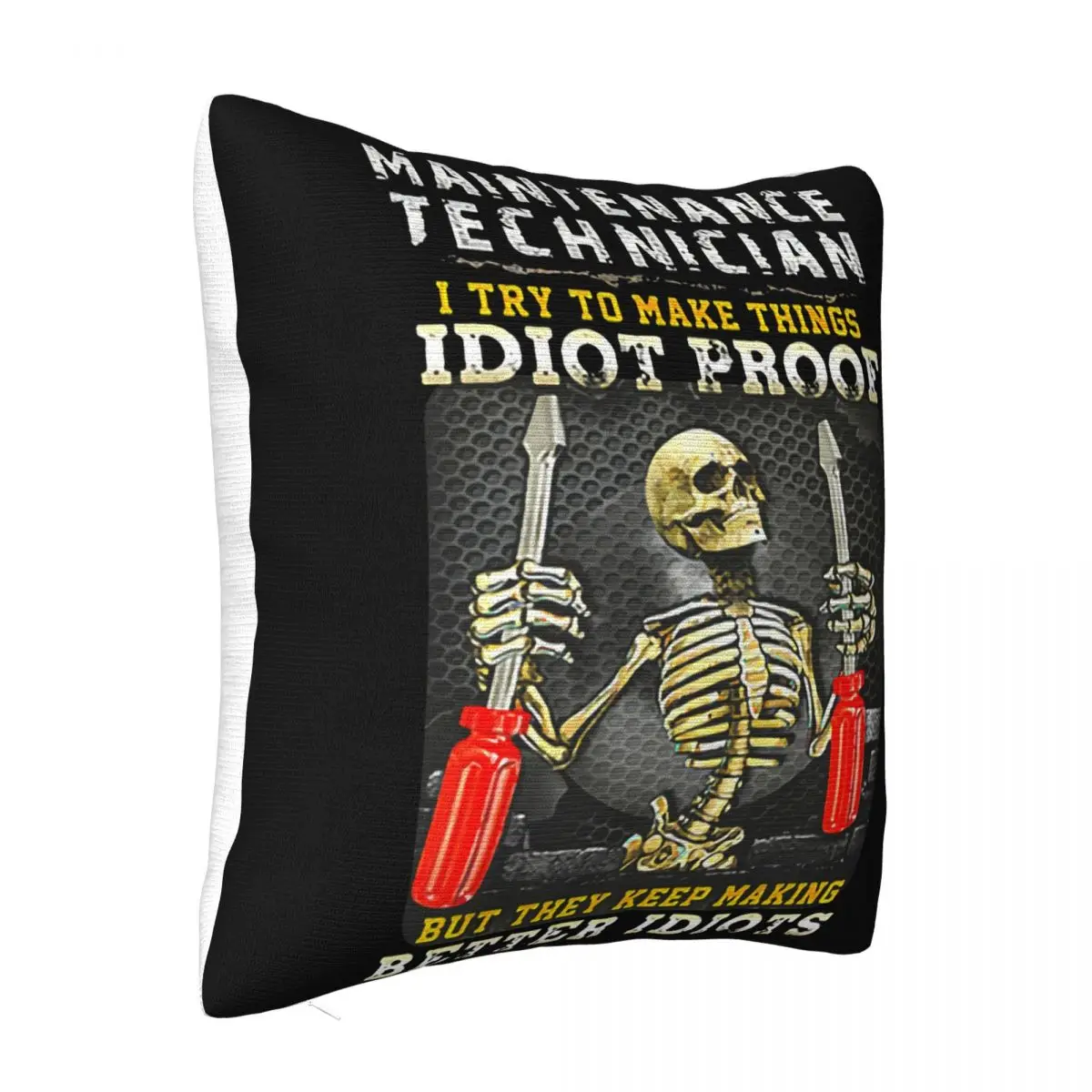 Maintenance Technician I Try To Make Things Idiot Proof Full Sizecool Unisex Funny Pillow Case