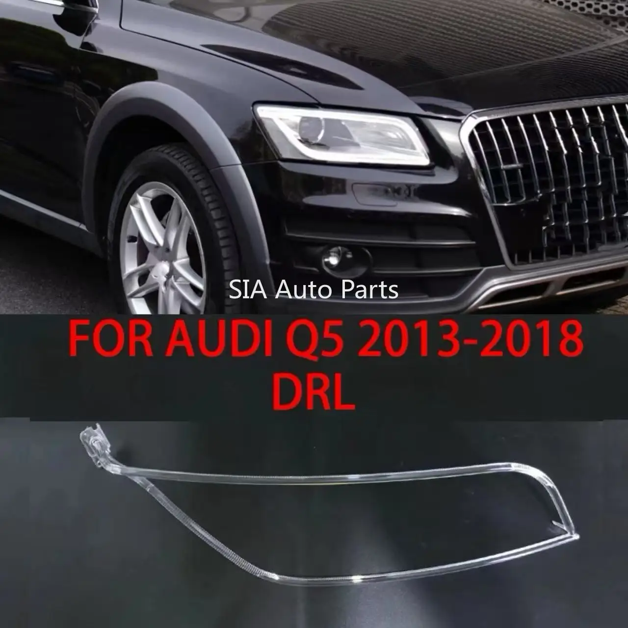 

For Audi Q5 2013-2018 SQ5 DRL Daytime Running Light Guide Plate Daytime Running Light Tube Auto Running Light Repair Parts
