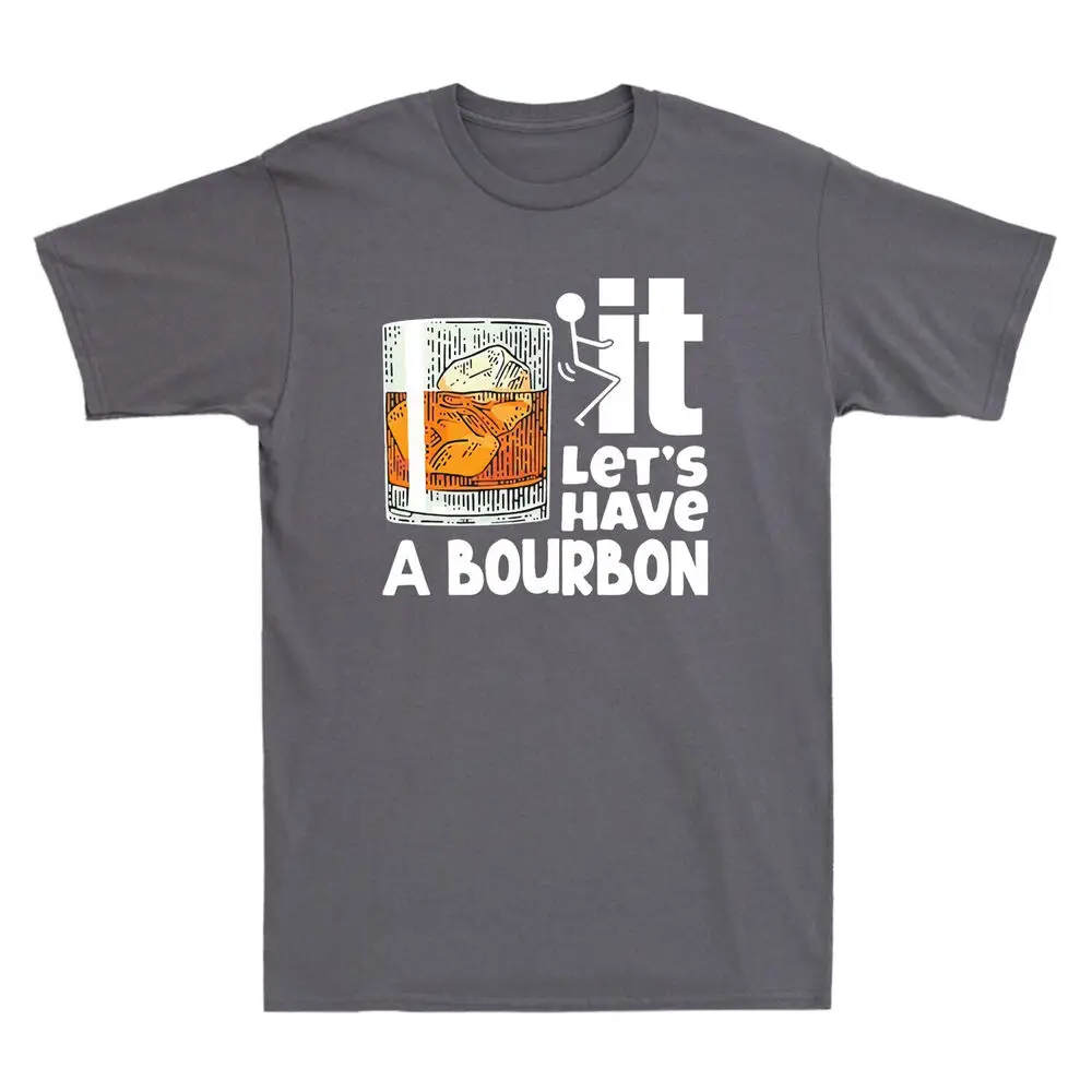 Wine It Let's Have A Bourbon  Funny Drinking Humor Gift Ideas   Anime Graphic T-shirts Unisex 100% cotton