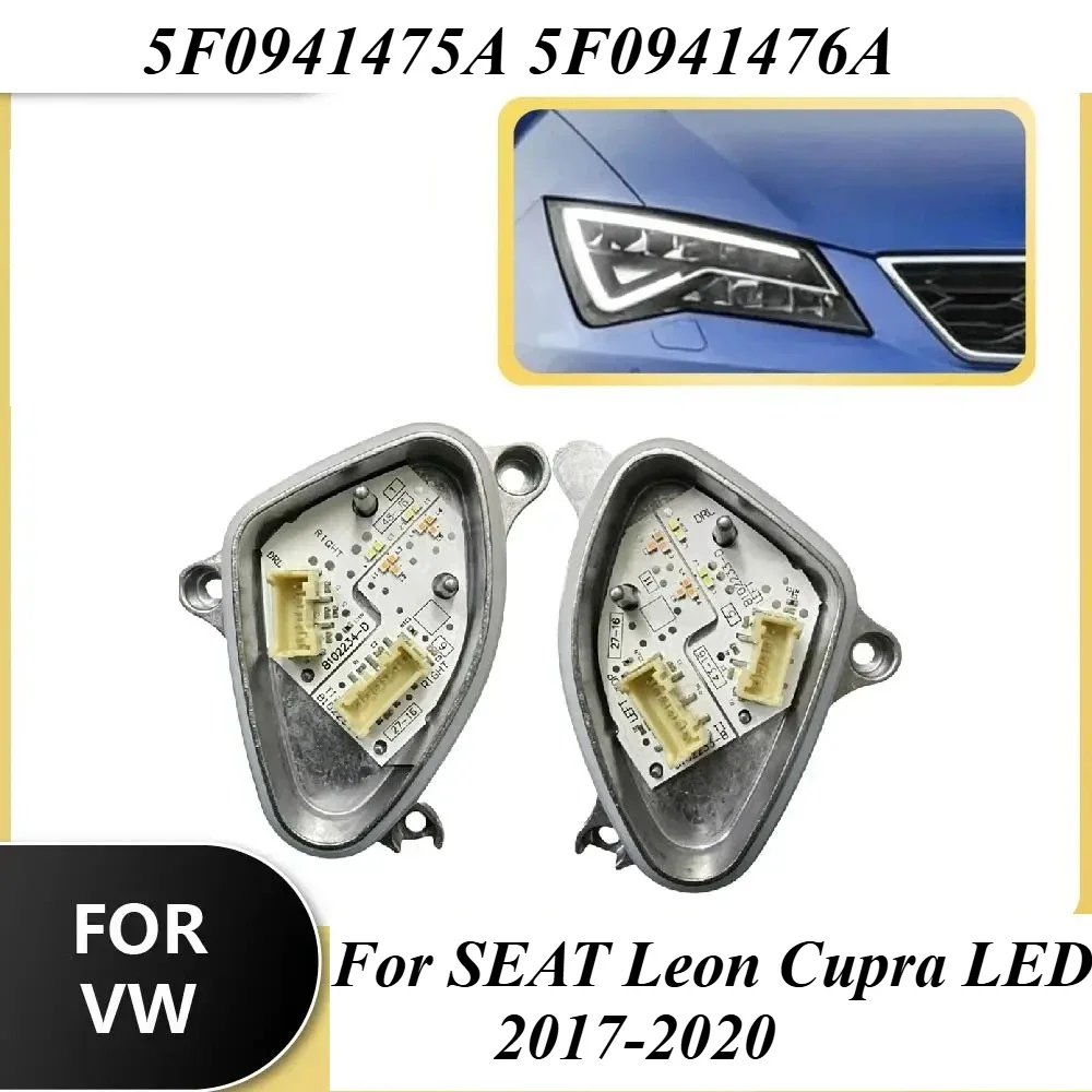 5F0941475A 5F0941476A LED DRL Module For 2017-2020 SEAT Leon Cupra Headlight Replacement Parts