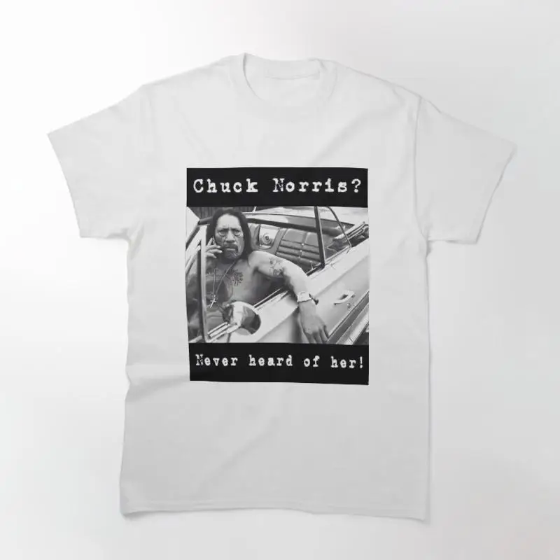 Machete Chuck Norris Never Heard About Him Classic T-Shirt
