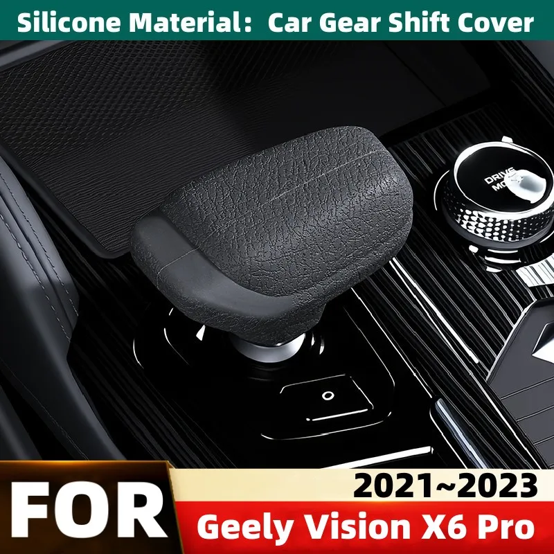 For Geely Vision X6 Pro 2021 2022 2023 Car Gear Shift Knob Cover Automatic Transmission Handle Silicone Non-Slip Protector Cover