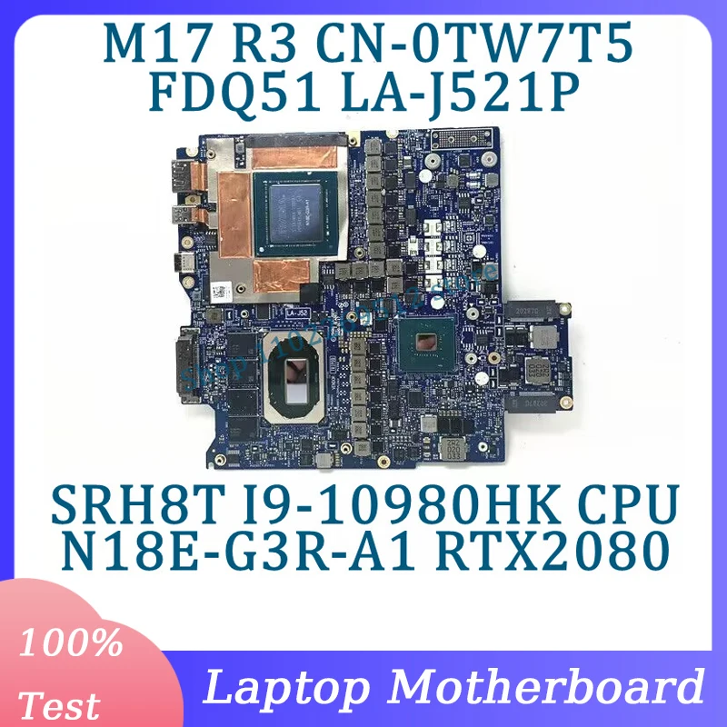 

CN-0TW7T5 0TW7T5 TW7T5 With SRH8T I9-10980HK CPU For Dell M17 R3 Laptop Motherboard N18E-G3R-A1 RTX2080 LA-J521P 100%Tested Good