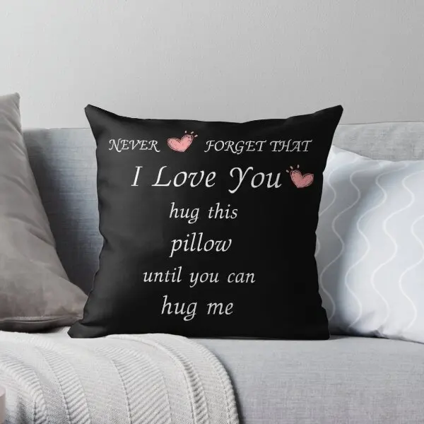 

I Love You Pillow Hug This Pillow Until Printing Throw Pillow Cover Bedroom Soft Wedding Throw Pillows not include One Side