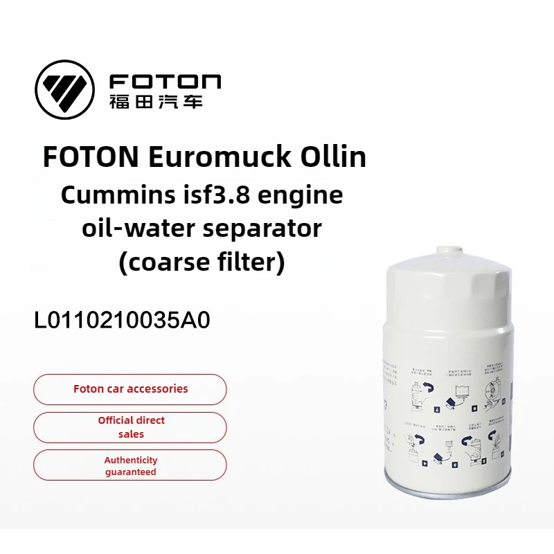 

Fuel Filter Used for Maintenance of Foton Euromuck Ollin original Cummins 3.8 Engine water separation L0110210035A0