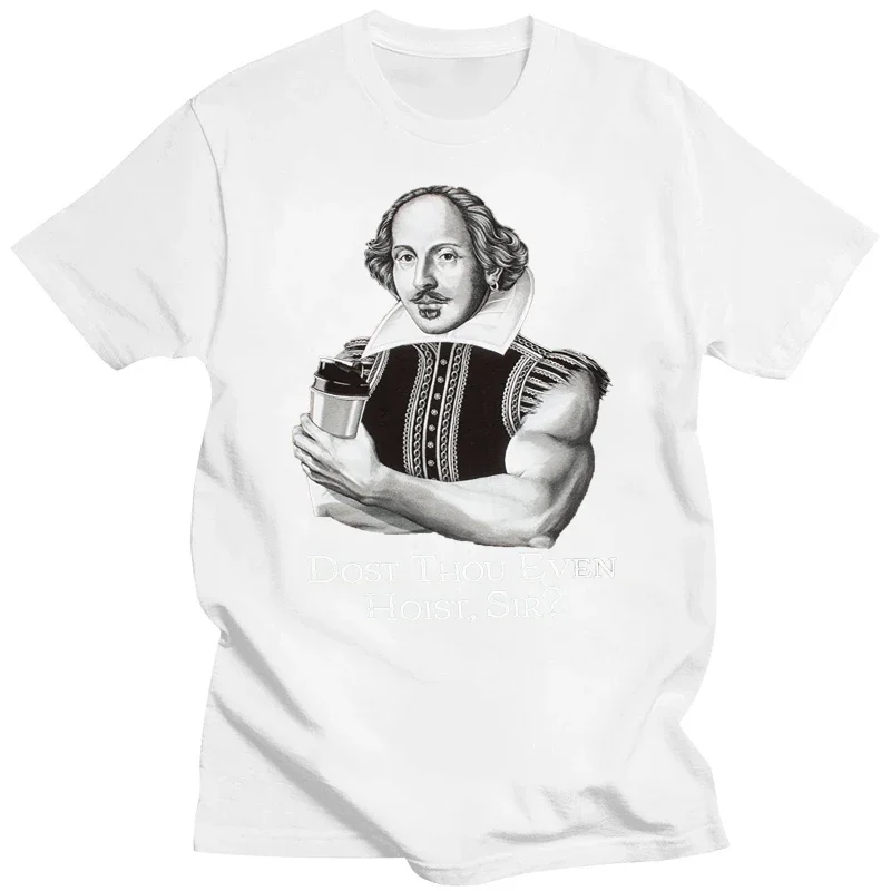 Dost Thou Even Hoist Sir? | Funny Workout Weight Lifting Shakespeare Gymer T-shirt Hipster Tees Summer Mens T Shirts