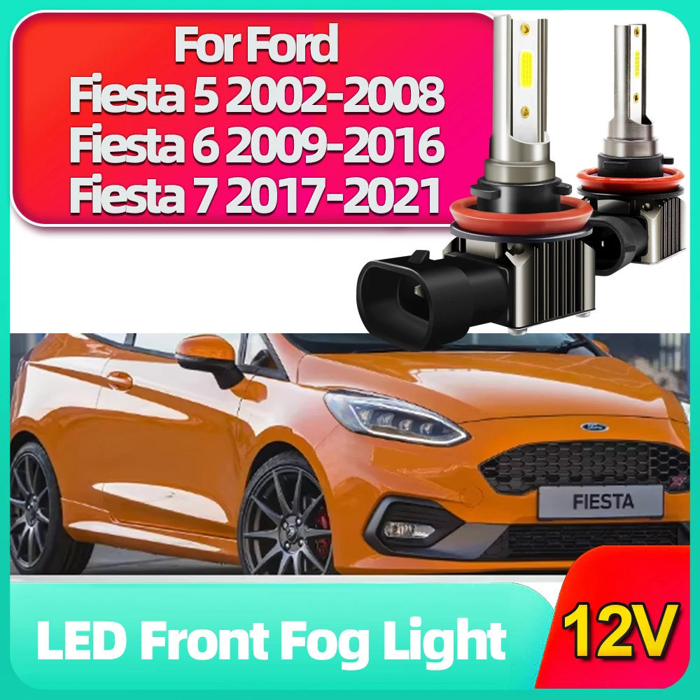 

2 шт. подходят для Ford Fiesta 5 6 7 2002-2021 Белый светодиод H8 H11 Противотуманные фары 15000LM Высокояркие противотуманные фары 6000K Автомобильные фары дальнего света 12 В