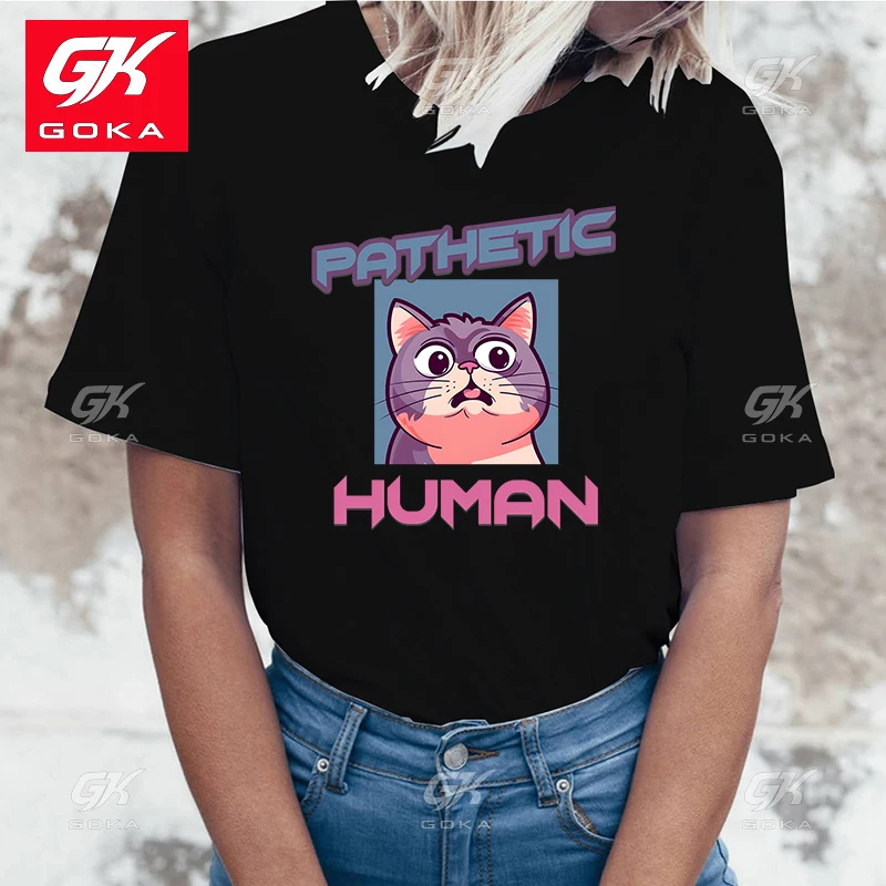 Cute Pathetic Human Cat Ctton T Shirt for Women Fashion Tee Shirt Femme Casual Short Sleeve Round Neck Tops Unisex T Shirts