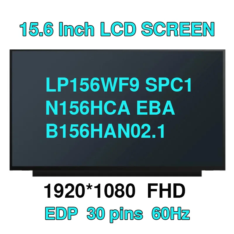 

B156HAN02.1 NV156FHM-N48 NV156FHM-N35 N3D N156HCA EBA EAC LP156WF9-SPC1 Laptop Lcd Screen Matrix 1920*1080 EDP 30 Pins IPS FHD