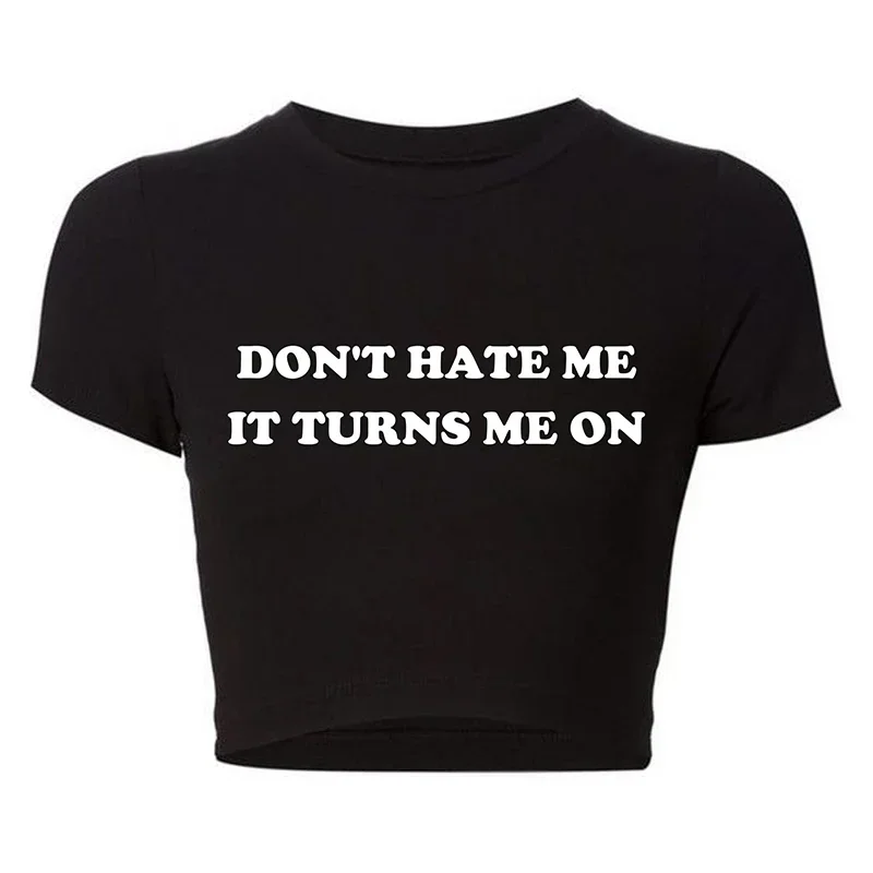 2000s Grunge Graphic Tee Harajuku Don\'t Hate Me It Turns Me on Cropped Tops Causal Youth Fashion T Shirt Baby Tee Dropshipping