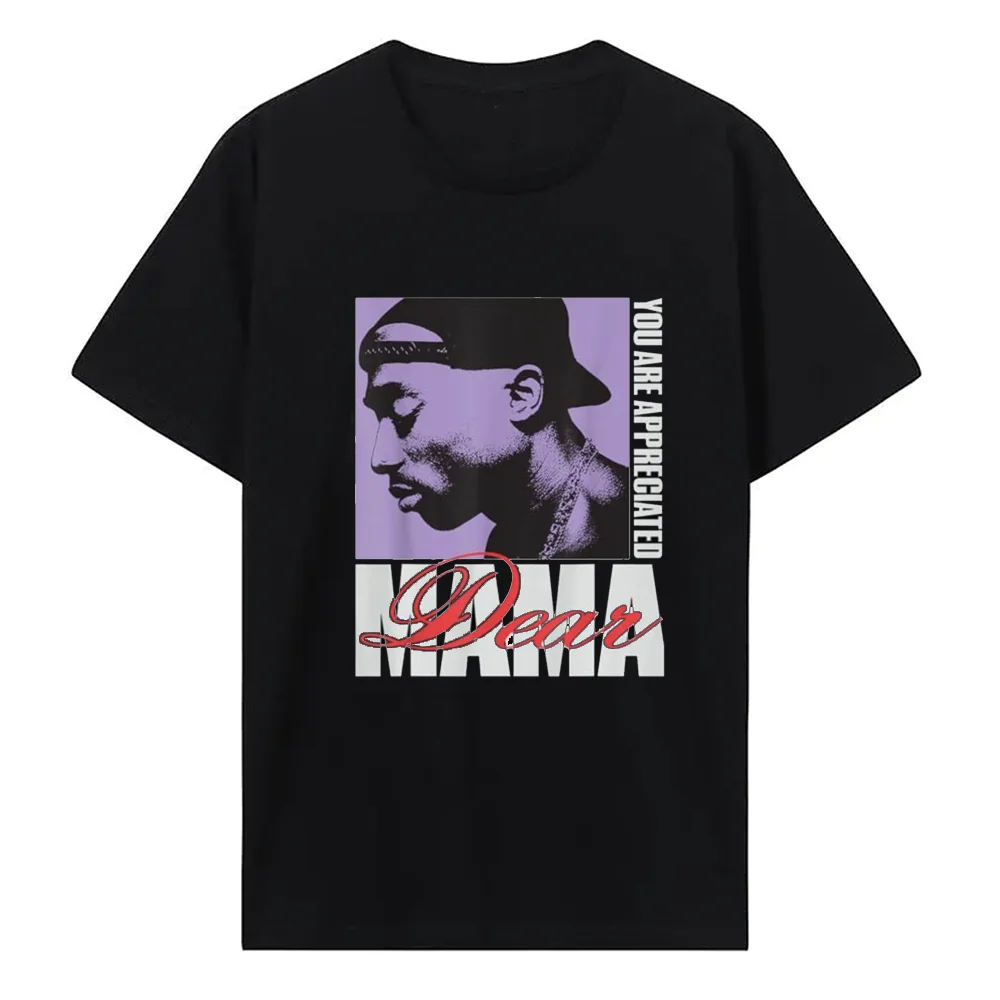 Classic Casual Official Tupac Dear Mama Appreciated T-Shirt 100% Pure Cotton Hip Hop Streetwear Short Sleeved Tops Tees 43016