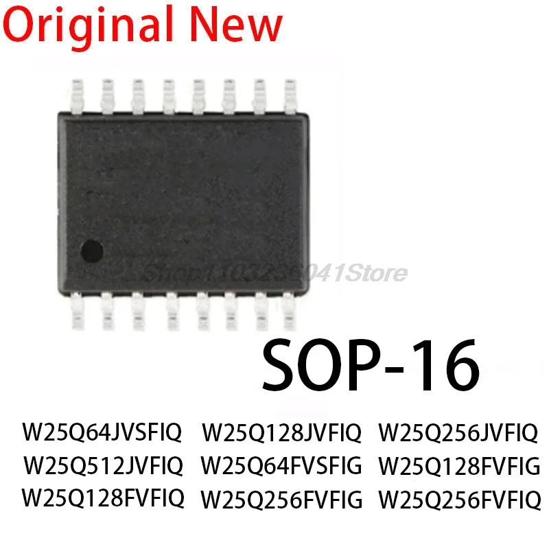 1PCS New and Original chip W25Q128JVFIQ 128FVFIG 128FVFIQ W25Q256FVFIG FVFIQ JVFIQ W25Q512JVFIQ W25Q64JVSFIQ FVSFIG SOP-16 SMD