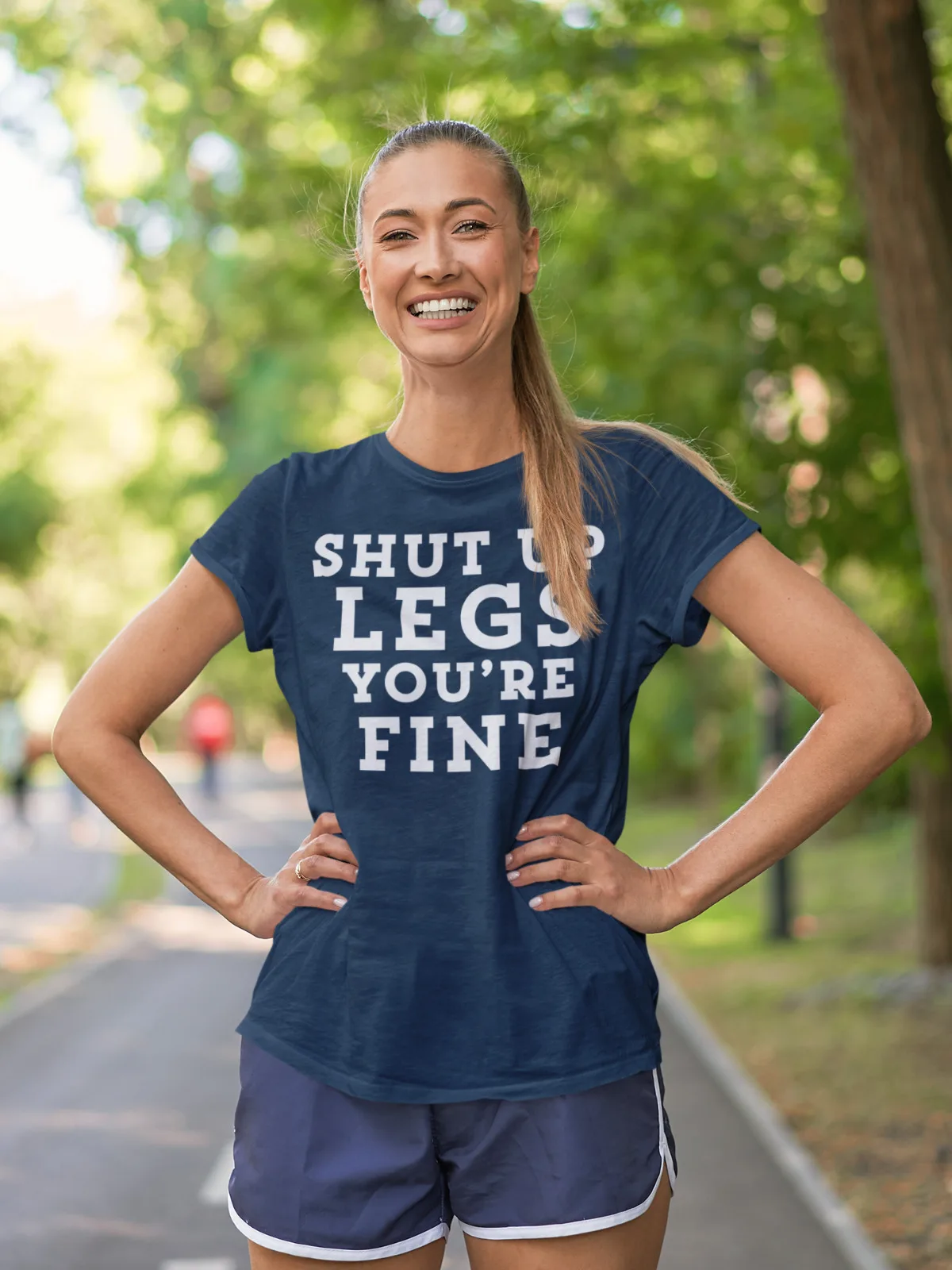 SHUT UP LEGS YOU'RE FINE- Funny Running Jog Walking exercise workout T Shirts